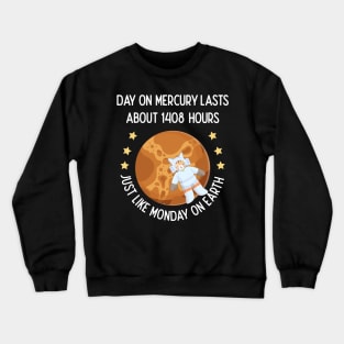 Day On Mercury Lasts 1408 Hours Just Like Monday On Earth Crewneck Sweatshirt